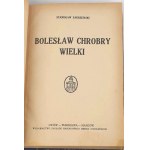 ZAKRZEWSKI - BOLESŁAW CHROBRY WIELKI. Lwów [1925]