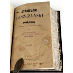 CZARNOWSKI - STANISŁAW LESZCZYŃSKI I POLSKA W PIERWSZEJ POŁOWIE XVIII. t.1-2 [komplet w 1 wol.] 1858