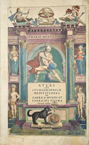 Mercator Gerard - Gerardi Mercatoris Atlas Sive Cosmographicæ Meditationes De Fabrica Mvndi et Fabricati Figvra. Denuo auctus. Editio Sumptibus & typis aneis Iudoci Hondij Amsterodami A. 1607. [Cz. 1-2].