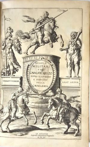 Melzi Lodovico - Regole militari del cavalier Melzo sopra il governo e servitio della cavalleria. In Anversa [Antwerpia] 1611 Appresso Gioachimo Trognaessio