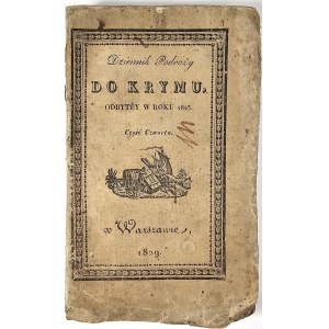 Kaczkowski Karol - Dziennik podróży do Krymu, odbytey w roku 1825. Przez ... część czwarta. Warszawa 1829 Druk N. Glücksberga.