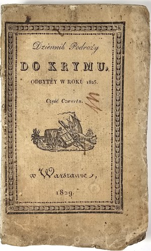 Kaczkowski Karol - Diary of a journey to Crimea, made in the year 1825. by ... part four. Warsaw 1829 Printed by N. Glücksberg.