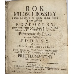 Avrillon Jean-Baptiste-Elie - Rok Miłosci Boskiey z Pieni Swiętych na każdy dzień Roku przez Affekta rozłozony, przez Jana Eliasza [...] Potrzeciraz do Druku w roku [...] 1719 Podany ...