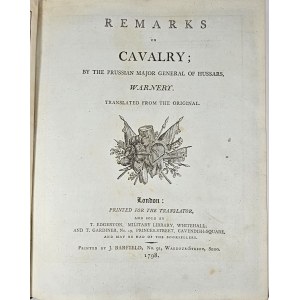 Warnery, Charles Emmanuel de - Remarks on Cavalry; By the Prussian Major General of Hussars, ... London 1798 J. Barfield.