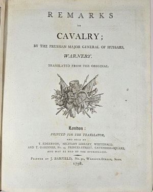 Warnery, Charles Emmanuel de - Remarks on Cavalry; By the Prussian Major General of Hussars, ... London 1798 J. Barfield.