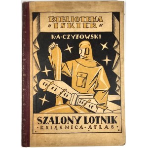 Czyżowski Kazimierz Andrzej - Szalony lotnik. Powieść fantastyczna. Lwów-Warszawa 1925 Książnica-Atlas.