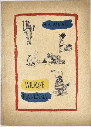 Milne A[lan] A[lexander] - Poems for Christopher. Free translation from the English by Irena Tuwim and Antoni Marianowicz. Illustrated by Ernest H. Shepard. Warsaw 1957 