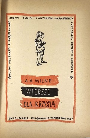 Milne A[lan] A[lexander] - Poems for Christopher. Free translation from the English by Irena Tuwim and Antoni Marianowicz. Illustrated by Ernest H. Shepard. Warsaw 1957 