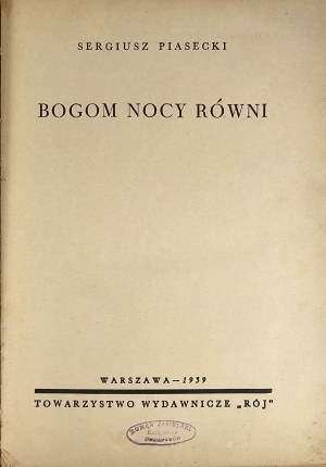 Piasecki Sergiusz - Gods of the night equal. Warsaw 1939 Tow. wyd. 
