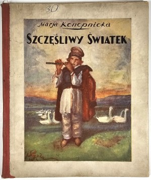 Konopnicka Marja - Happy world. Drawings and cover made by Antoni Gawinski. Warsaw 1928 Wyd. M. Arcta.