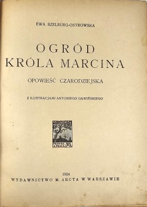 Szelburg-Ostrowska Ewa - The Garden of King Martin. A wizard's tale. With illustrations by Antoni Gawinski. Warsaw 1924 Wyd. M. Arcta.