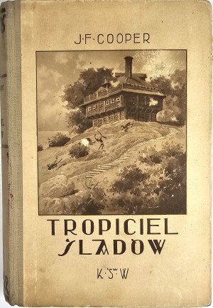Cooper Jacob Fenimore - Tracker of traces. A novel. Poznan-Warsaw-Vilnius [1928] Nakł. Bookg. St. Adalbert.