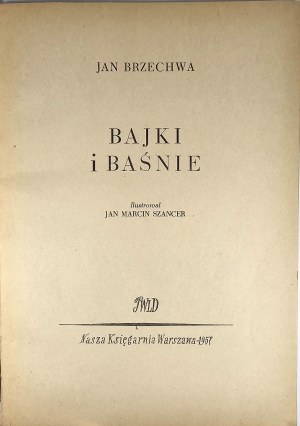 Brzechwa Jan - Fairy tales and fables. Illustrated by Jan Marcin Szancer. Warsaw 1957 Nasza Księgarnia.