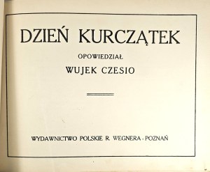 [Czeslaw Kedzierski] - Day of the chickens. Told by Wujek Czesio. Poznan [not after 1939] Polish edition by R. Wegner. 