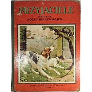 Birkenmajer Józef - Przyjaciele. Poznań [nie po 1939] Wyd. Polskie R. Wegnera. Edition BIAS Paris.
