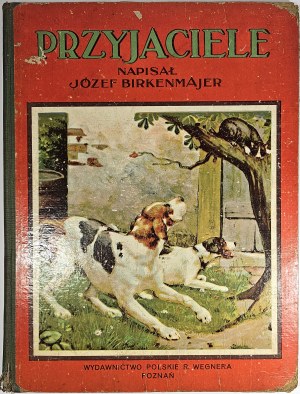 Birkenmajer Józef - Friends. Poznan [not after 1939] Polish edition by R. Wegner. 