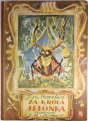 Brzechwa Jan - For the king of the Yelons. Illustrated by J. M. Szancer. Warsaw-Krakow 1950 Edited by E. Kuthan.