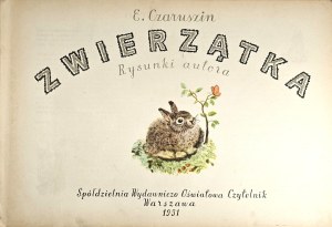 Czarushin E[ugeniusz] - Animals. Drawings by the author. Warsaw 1951 Spółdzielnia Wydawniczo Oświatowa Czytelnik. Issue 1.