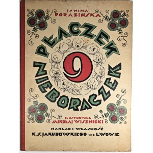 Porazińska Janina - Dziewięć płaczek-nieboraczek. Ilustrował Mikołaj Wisznicki. Lwów 1930 Nakł. i własność K. S. Jakubowskiego.