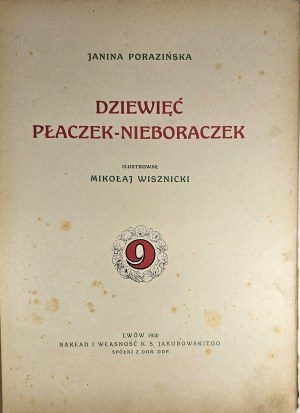 Porazinskaya Janina - Nine crybabies-nobody. Illustrated by Mikolaj Wisznicki. Lviv 1930 Nakł. and property of K. S. Jakubowski.