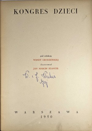 Grodzienska Wanda - The Congress of Children. Edited by ... Illustrated by Jan Marcin Szancer. Published in Warsaw 1950 Main Civic Committee for the Celebration of the International Children's Day in Poland.