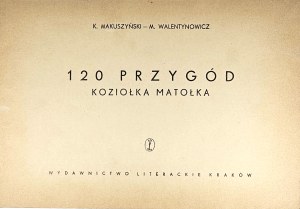 Makuszyński Kornel, Walentynowicz Marian - 120 adventures of Koziołek Matołek. Kraków 1956 Wyd. Literackie.