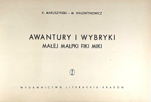Makuszyński Kornel, Walentynowicz Marian - Awantury i wybryki małej małpki Fiki Miki. Kraków 1958 Wyd. Literackie.