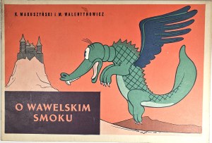 Makuszyński Kornel, Walentynowicz Marian - O wawelskim smoku. Kraków 1961 Wyd. Literackie.