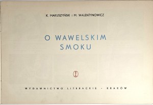 Makuszyński Kornel, Walentynowicz Marian - O wawelskim smoku. Kraków 1961 Wyd. Literackie.