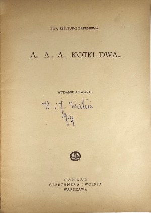 Szelburg-Zarembina Ewa - A ... a ... a ... cats two. Warsaw 1950 Nakł. Gebethner and Wolff. Illustrated by Zofia Fijałkowska.