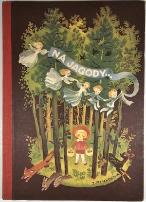 Konopnicka Maria - Na jagody. Illustrated by Zofia Fijałkowska. Warsaw 1950 Wyd. Gebethner and Wolff.