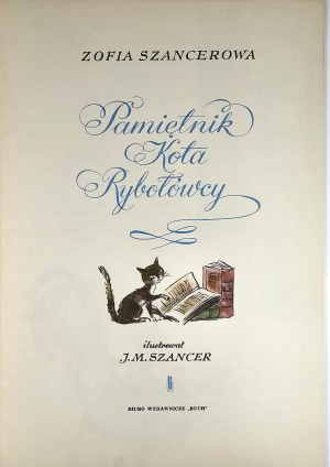 Szancerowa Zofia - Diary of the Fisherman's Cat. Illustrated by J. M. Szancer. Warsaw 1964 Biuro Wyd. 