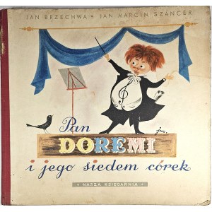 Brzechwa Jan, Szancer Jan Marcin - Pan Doremi i jego siedem córek. Warszawa 1955 Nasza Księgarnia.