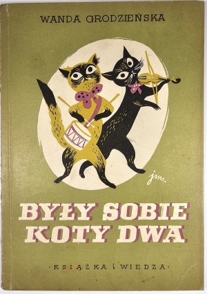 Grodzienska Wanda - Były sobie koty dwa. Illustrated by J. M. Szancer. Warsaw 1951 