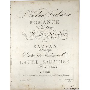 Sauvan - Le Vaillant Troubadour Romance Variee pour Piano ou Sharpe dediee a Mademoiselle Laure Sabatier, ca. 1812.