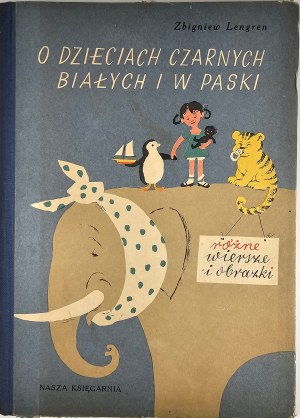 Lengren Zbigniew - About children black white and striped. Various poems and pictures. Warsaw 1958 Nasza Księgarnia.
