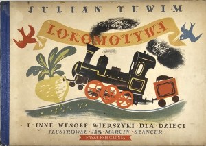 Tuwim Julian - Locomotive. Turnip. Bird Radio. Illustrated by Jan Marcin Szancer. Warsaw 1955 Nasza Księgarnia.