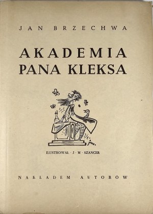 Brzechwa Jan - Mr. Kleks' Academy. Illustrated by Jan Marcin Szancer. Warsaw 1946 Nakł. autorów. 1st edition.
