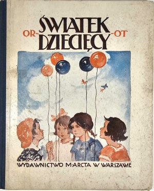[Oppman Arthur] - Children's world. Written by Or-Ot. Drawings and cover made by Wanda Romeykówna. Warsaw 1931 Wyd. M. Arcta.