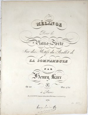 Karr Henry - Melange Pour le Piano-Forte Sur des Motifs du Ballet de la Somnambule, ca. 1825.