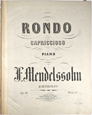 Mendelssohn-Bartholdy Felix - Rondo Capriccioso, ca. 1850.
