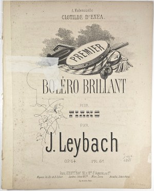 Leybach Ignatius - Bolero Brillant A Mademoiselle Clotilde d'Exea, 1865.