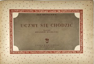 Brzechwa Jan - Let's learn to walk. Illustrated by Zbigniew Rychlicki. Warsaw 1951 Nasza Księgarnia.