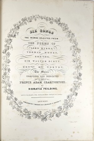 [Adam Jerzy Czartoryski] Feilding Horatia - Six Songs the words selected from the Poems of Byron, Moore, Goethe, Scott, Norton, 1832/1833.