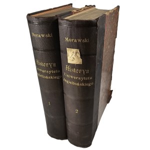 Morawski Kazimierz - Historya Uniwersytetu Jagiellońskiego. Średnie wieki i odrodzenie. Z wstępem o Uniwersytecie Kazimierza Wielkiego. T. 1-2. Kraków 1900 Z Druk. UJ.