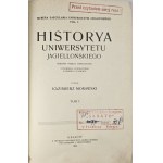 Morawski Kazimierz - Historya Uniwersytetu Jagiellońskiego. Średnie wieki i odrodzenie. Z wstępem o Uniwersytecie Kazimierza Wielkiego. T. 1-2. Kraków 1900 Z Druk. UJ.
