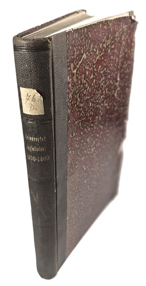 Memorial book of the five hundredth jubilee of the restoration of the Jagiellonian University 1400-1900. Kraków 1901 Druk. UJ.