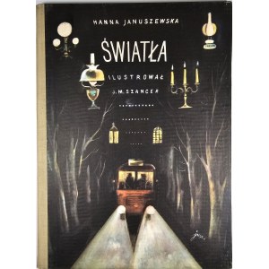 Januszewska Hanna - Światła. Ilustrował J.M. Szancer. Warszawa 1962 Biuro Wyd. Ruch.
