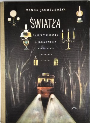 Januszewska Hanna - Lights. Illustrated by J.M. Szancer. Warsaw 1962 Biuro Wyd. 
