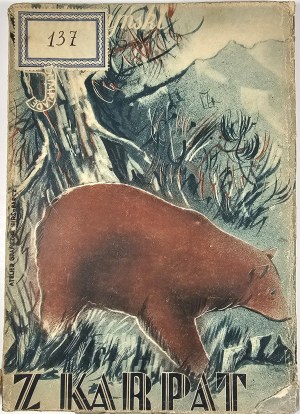 Burzynski Wladyslaw - From the Carpathians (Hunting memories). Warsaw 1933 Główna Księgarnia Wojskowa.